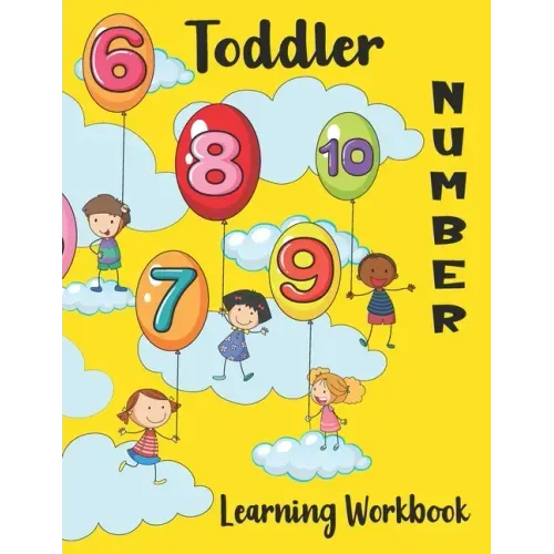 Toddler Number Learning Workbook: Learn to Write, Color, Trace, Count and Draw Notebook for little Kids, Numbers learning for Toddlers Ages 3 years an