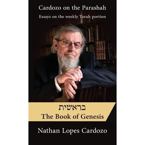 Cardozo on the Parashah: Essays on the weekly Torah portion