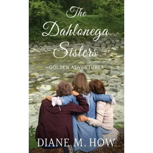 The Dahlonega Sisters, Golden Adventures