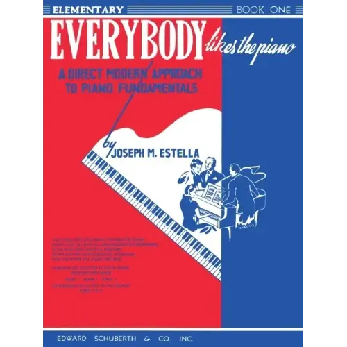 Everybody Likes the Piano: A Direct Modern Approach to Piano Fundamentals - Book 1