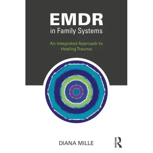 EMDR in Family Systems: An Integrated Approach to Healing Trauma