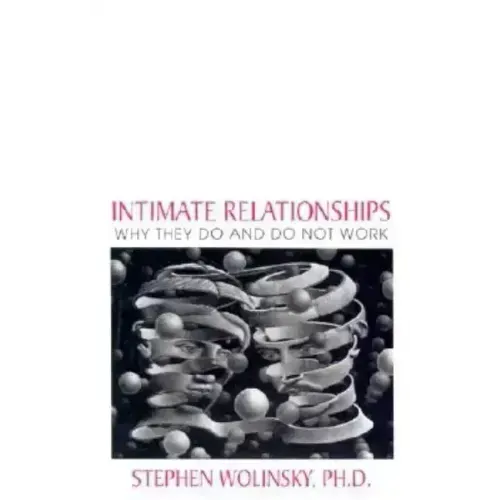 Intimate Relationships: Why They Do and Do Not Work