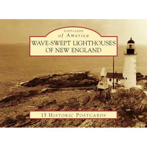 Wave-Swept Lighthouses of New England