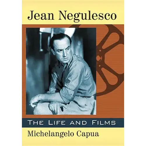 Jean Negulesco: The Life and Films