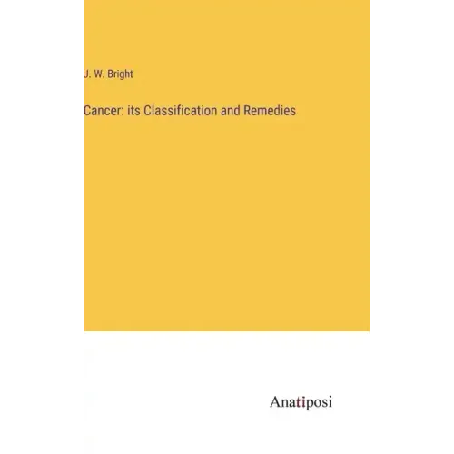 Cancer: its Classification and Remedies