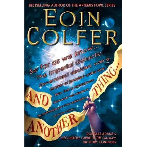 And Another Thing...: Douglas Adams's Hitchhiker's Guide to the Galaxy Part Six of Three