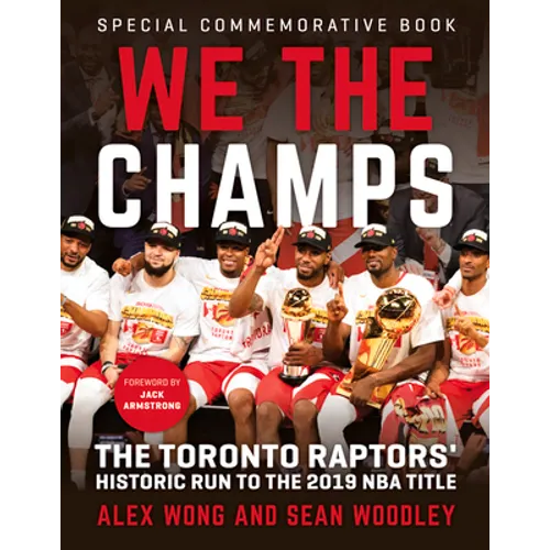 We the Champs: The Toronto Raptors' Historic Run to the 2019 NBA Title