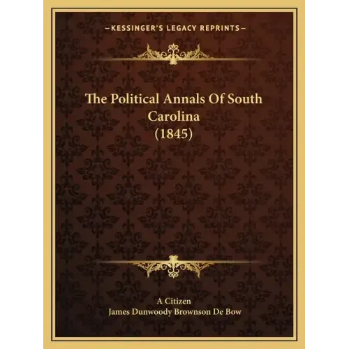 The Political Annals Of South Carolina (1845)