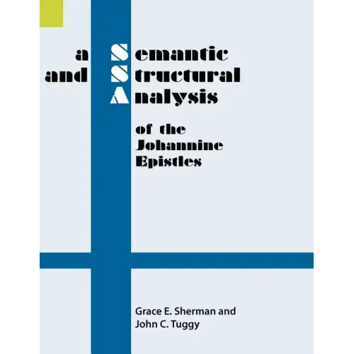 A Semantic and Structural Analysis of the Johannine Epistles