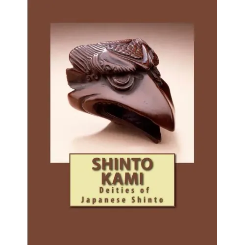 Shinto Kami: Deities of Japanese Shinto