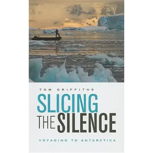 Slicing the Silence: Voyaging to Antarctica