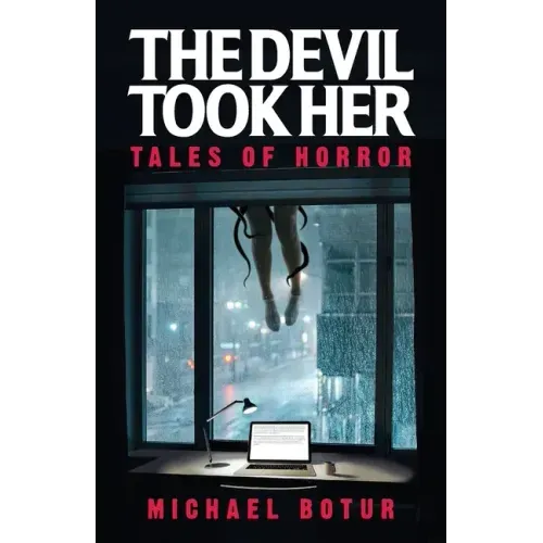 The Devil Took Her: Tales of Horror