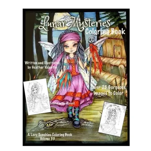 Lunar Mysteries Coloring Book: Lacy Sunshine Coloring Book Fairies, Moon Goddesses, Surreal, Fantasy and More