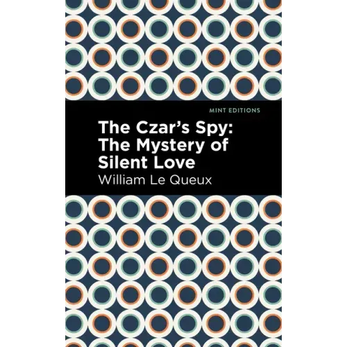 The Czar's Spy: The Mystery of a Silent Love