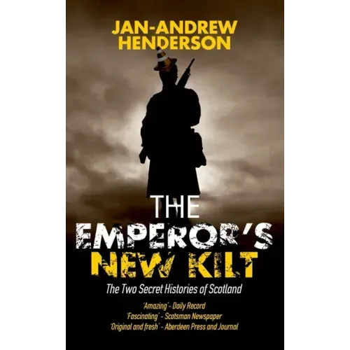 The Emperor's New Kilt: The Two Secret Histories of Scotland