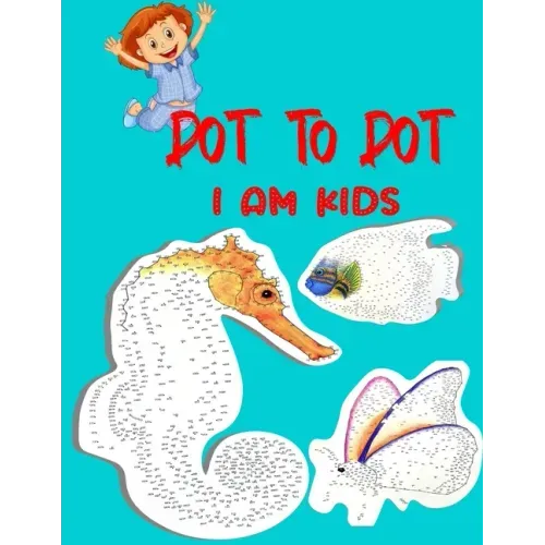 Dot To Dot I Am Kids: Testing and Fun Dot to Dot Puzzles for Kids, Toddlers, Boys and Girls Ages 8-10, 10-12
