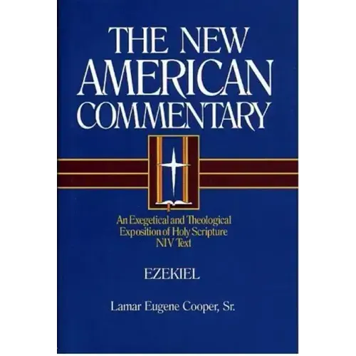Ezekiel: An Exegetical and Theological Exposition of Holy Scripture Volume 17
