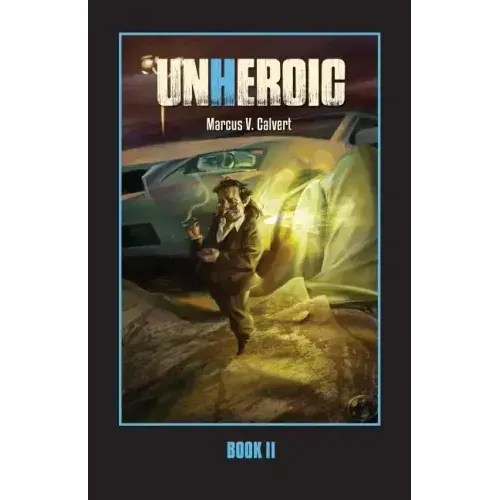 Unheroic: Book Two