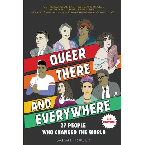 Queer, There, and Everywhere: 2nd Edition: 27 People Who Changed the World
