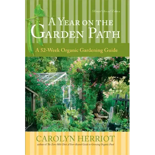 A Year on the Garden Path: A 52-Week Organic Gardening Guide