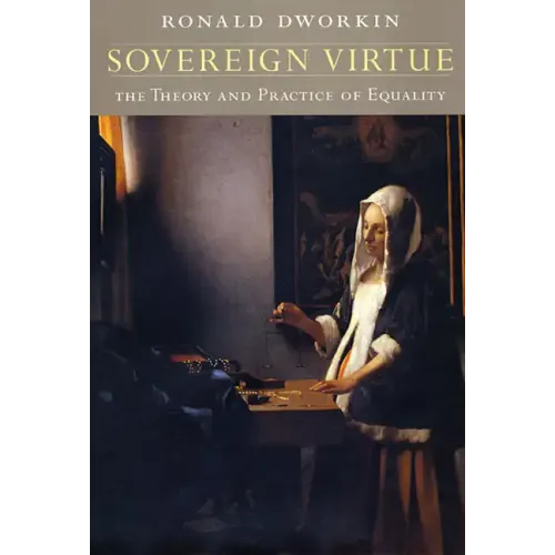Sovereign Virtue: The Theory and Practice of Equality