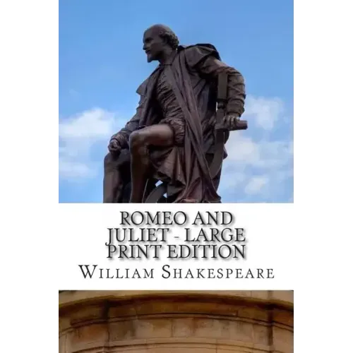 Romeo and Juliet - Large Print Edition: A Play