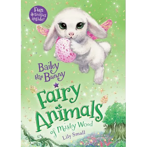 Bailey the Bunny: Fairy Animals of Misty Wood