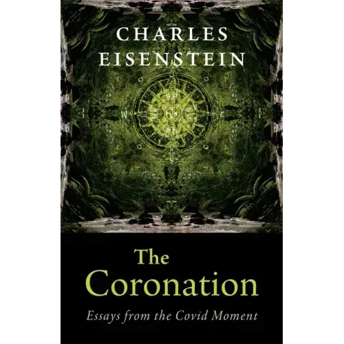 The Coronation: Essays from the Covid Moment