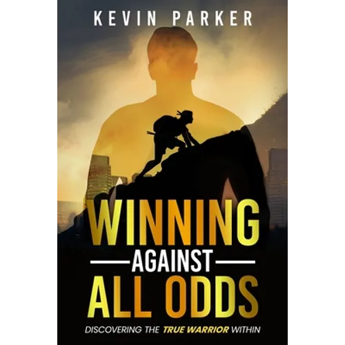 Winning Against All Odds: Discovering The True Warrior Within