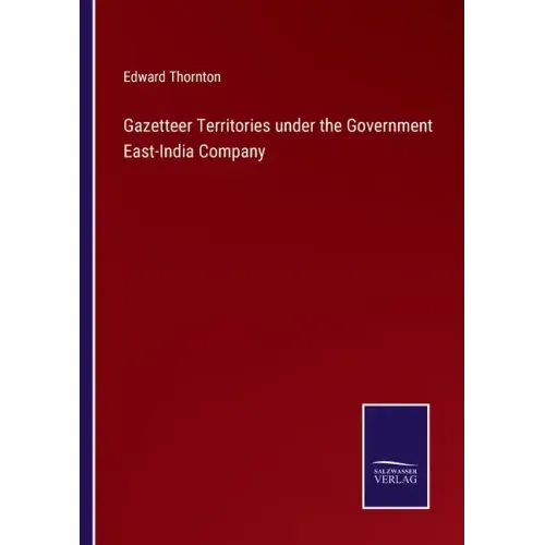 Gazetteer Territories under the Government East-India Company