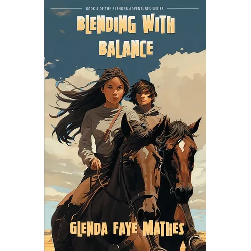 Blending with Balance: Book 4 of the Blender Adventures series
