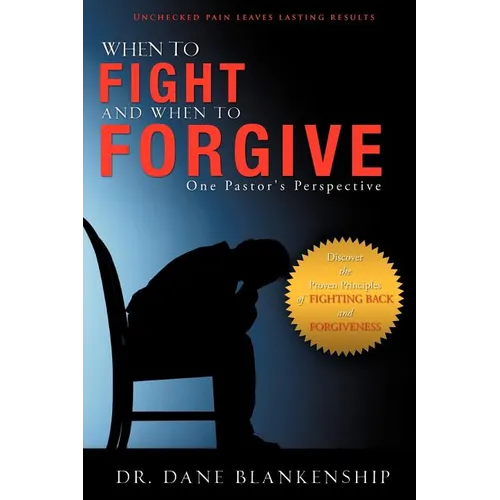When to Fight and When to Forgive