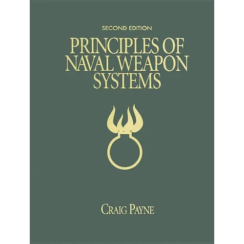 Principles of Naval Weapons Systems: Second Edition