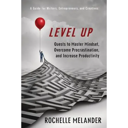 Level Up: Quests to Master Mindset, Overcome Procrastination, and Increase Productivity