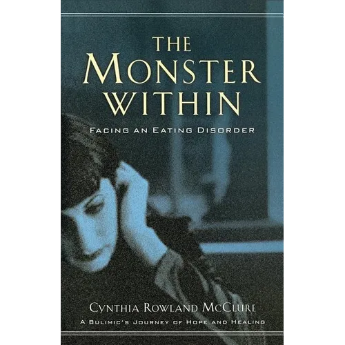 The Monster Within: Facing an Eating Disorder