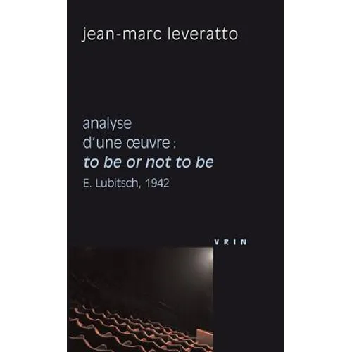 To Be or Not to Be (E. Lubitsch, 1942) Analyse d'Une Oeuvre