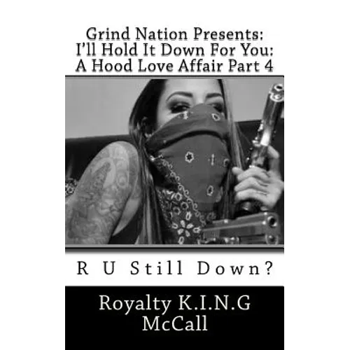 I'll Hold It Down For You: A Hood Love Affair Part 4: R U Still Down?