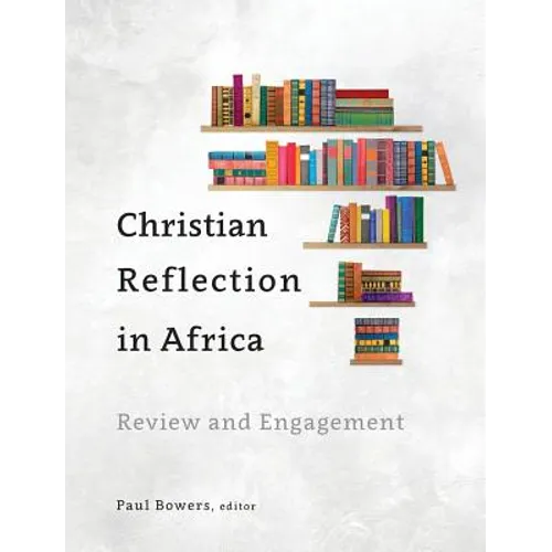 Christian Reflection in Africa: Review and Engagement