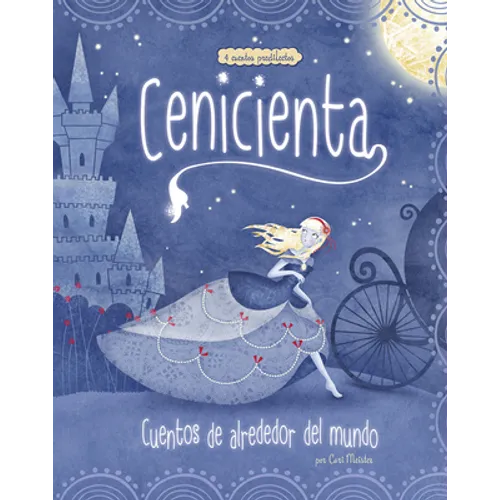 Cenicienta: 4 Cuentos Predilectos de Alrededor del Mundo