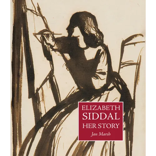 Elizabeth Siddal: Her Story