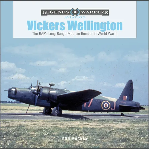 Vickers Wellington: The Raf's Long-Range Medium Bomber in World War II