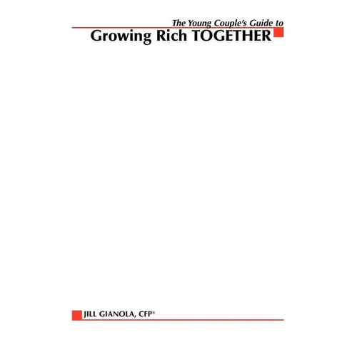 The Young Couple's Guide to Growing Rich Together
