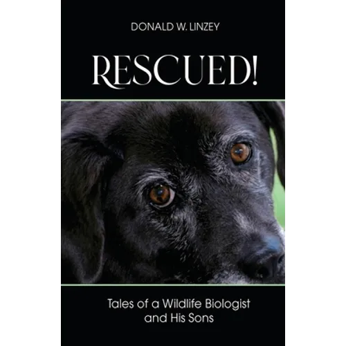 Rescued!: Tales of a Wildlife Biologist and His Sons