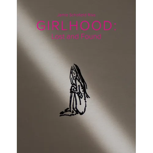 Girlhood: Lost and Found