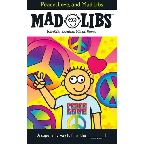 Peace, Love, and Mad Libs: World's Greatest Word Game