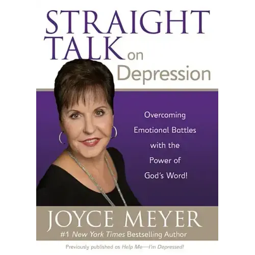 Straight Talk on Depression: Overcoming Emotional Battles with the Power of God's Word!