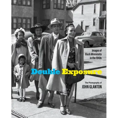 Double Exposure: Images of Black Minnesota in the 1940s