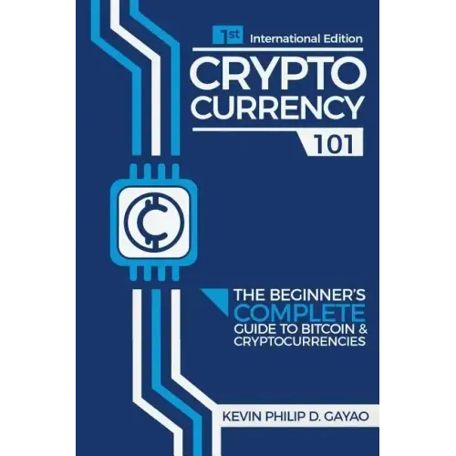 Cryptocurrency 101: The Beginner's Complete Guide to Bitcoin & Cryptocurrencies