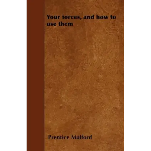 Your forces, and how to use them