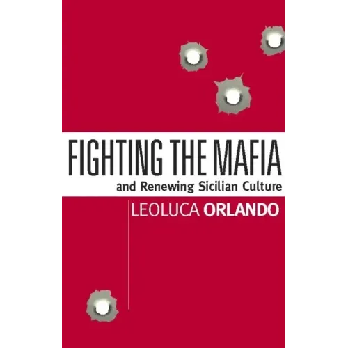 Fighting the Mafia: And Renewing Sicilian Culture